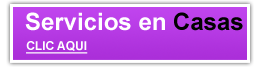 Servicios en Casas - CLIC AQUI